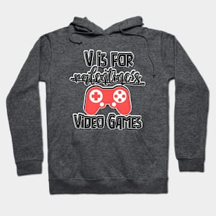 V Is For Video Games Hoodie